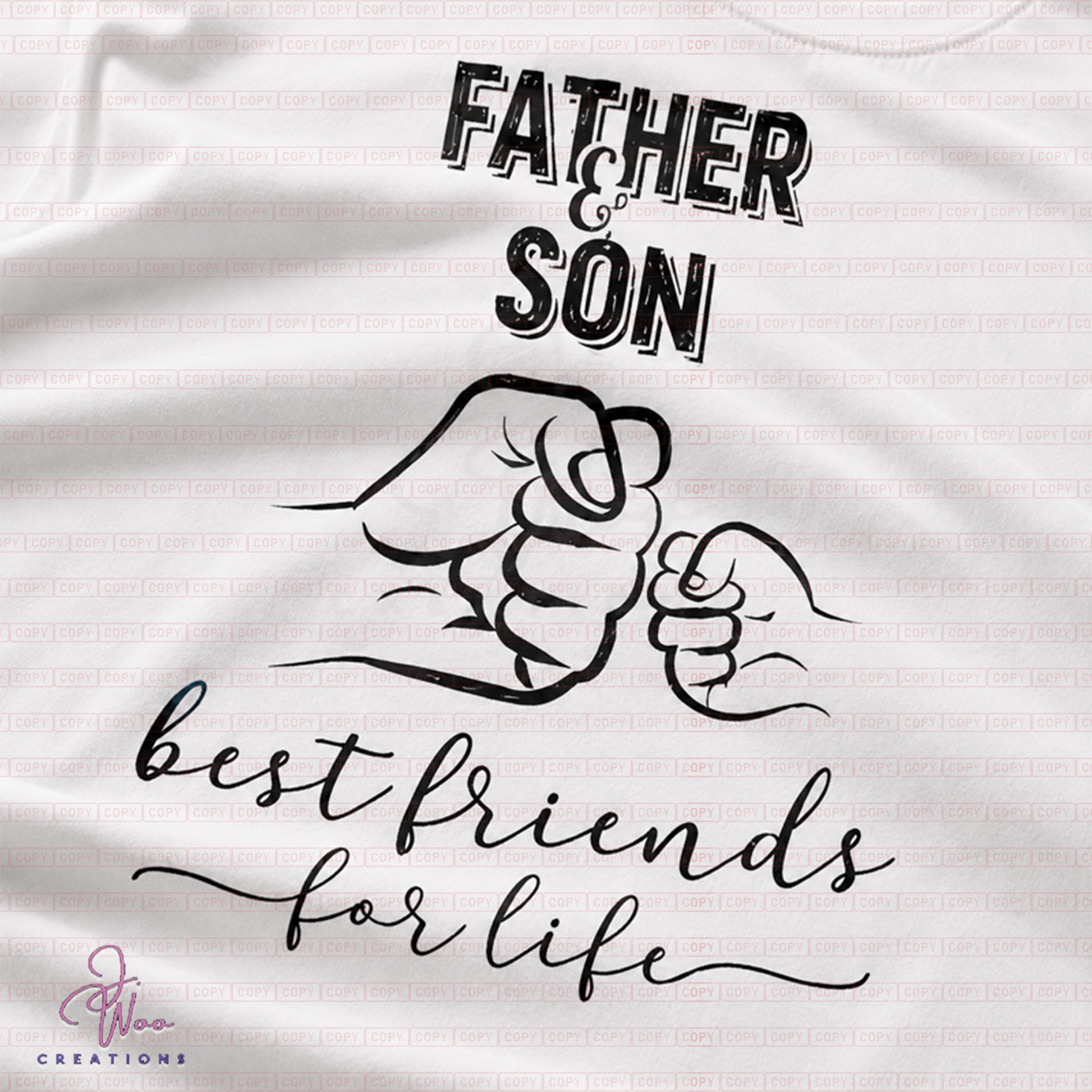 White t-shirt with black text and graphic of two fists bumping, featuring 'Father & Son best friends for life' on a white background.