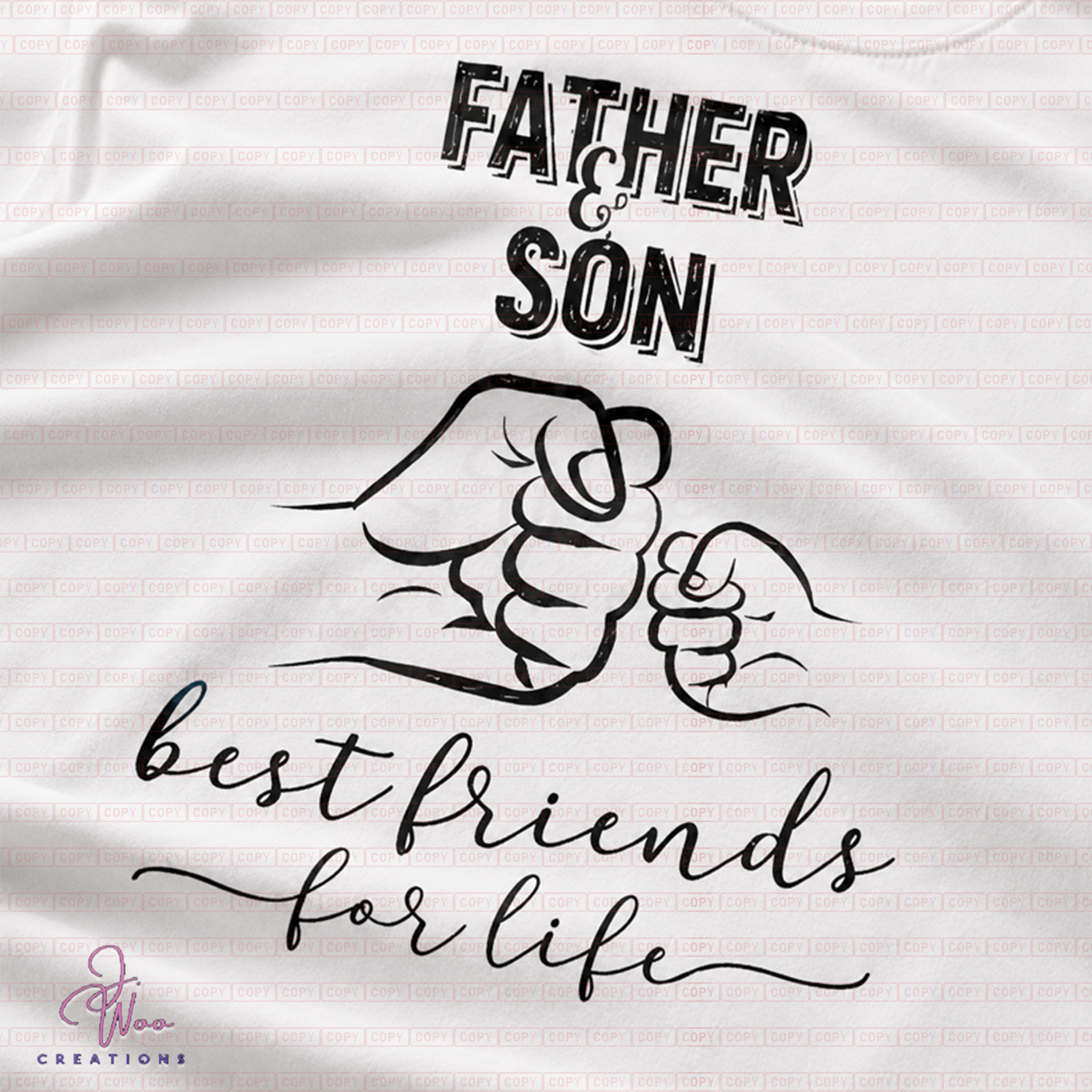 White t-shirt with black text and graphic of two fists bumping, featuring 'Father & Son best friends for life' on a white background.