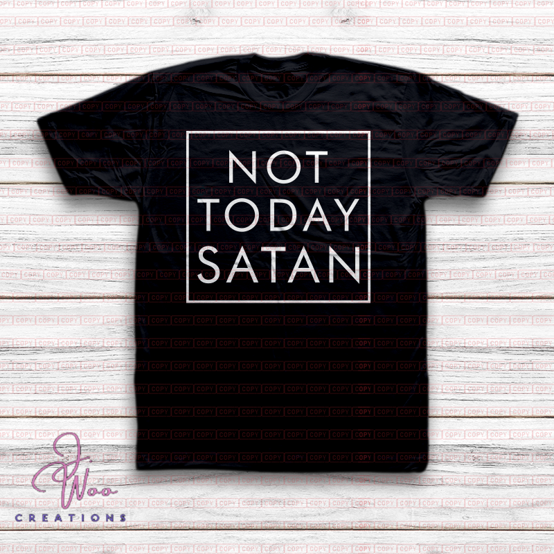 Not Today Satan Tee