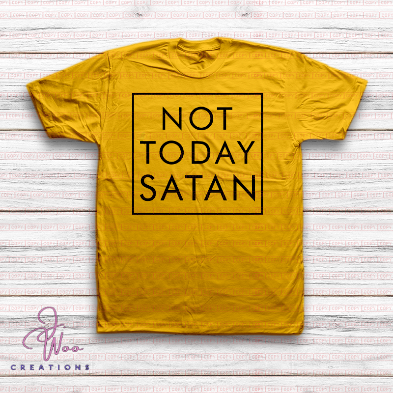 Not Today Satan Tee