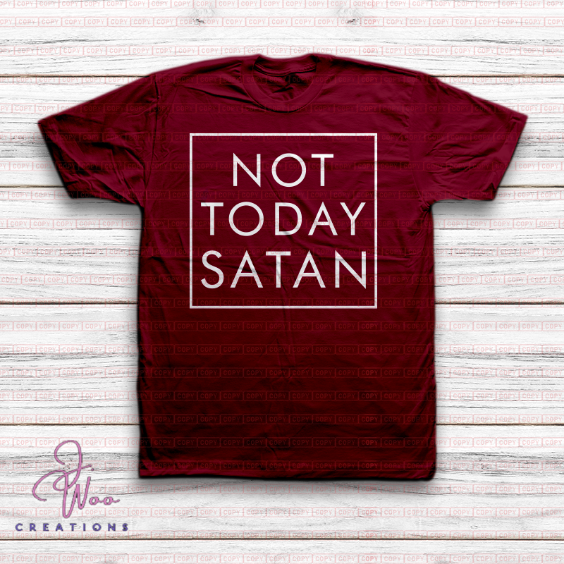 Not Today Satan Tee