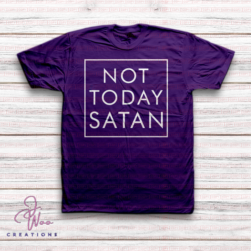 Not Today Satan Tee