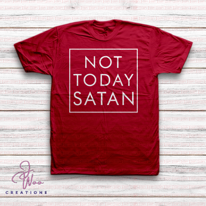 Not Today Satan Tee