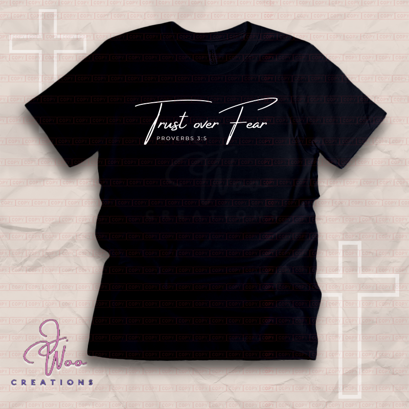 Trust Over Fear: Faith-First Statement Tee