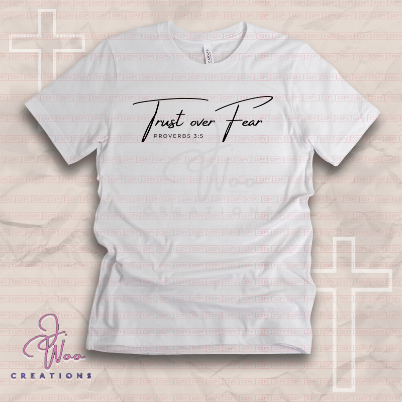 Trust Over Fear: Faith-First Statement Tee
