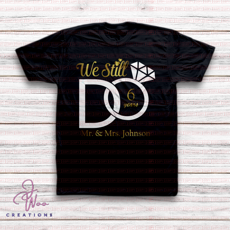 We Still Do Since (Year) Tee