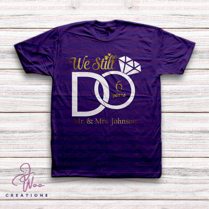 We Still Do Since (Year) Tee