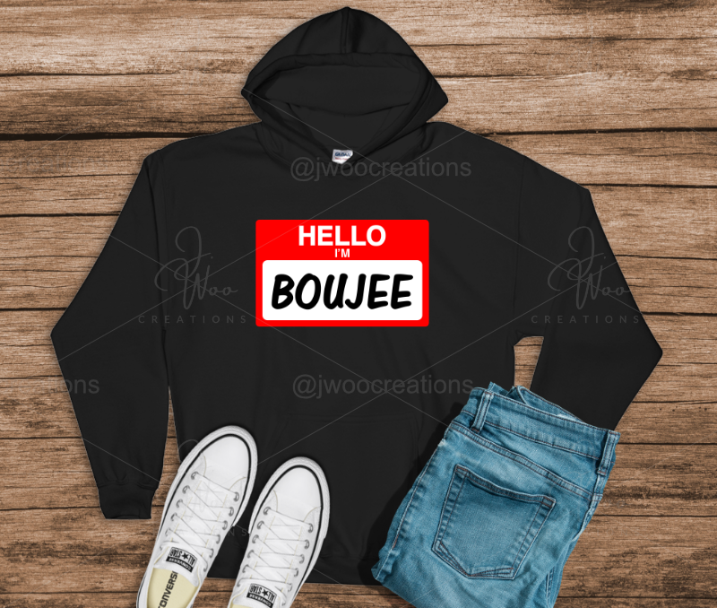 Hello I'm Boujee Hoodie